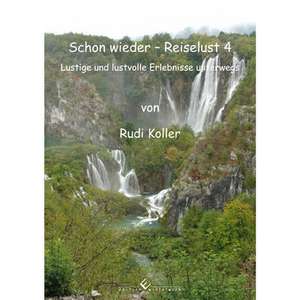 Schon wieder - Reiselust 4 de Rudi Koller