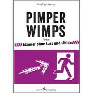 Pimper Wimps de Harry Eggensperger