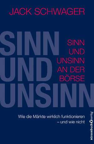 Sinn und Unsinn an der Börse de Jack D. Schwager