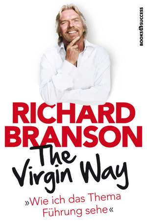 The Virgin Way de Richard Branson