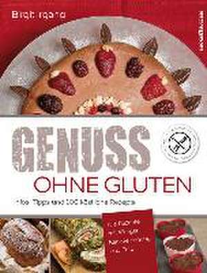 Genuss ohne Gluten de Birgit Irgang