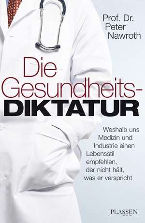 Die Gesundheitsdiktatur de Peter P. Nawroth