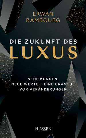 Die Zukunft des Luxus de Erwan Rambourg