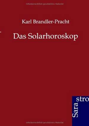 Das Solarhoroskop de Karl Brandler-Pracht