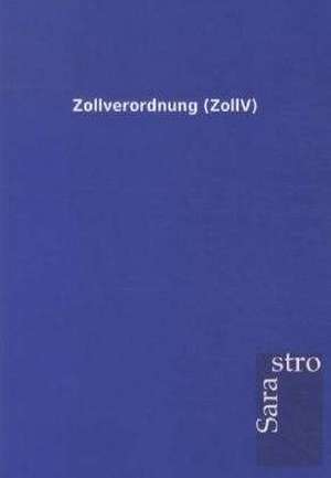 Zollverordnung (ZollV) de Sarastro Gmbh