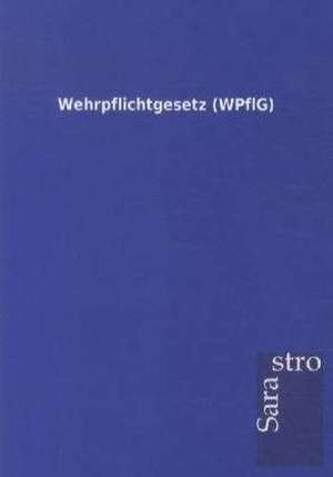 Wehrpflichtgesetz (WPflG) de Sarastro Gmbh