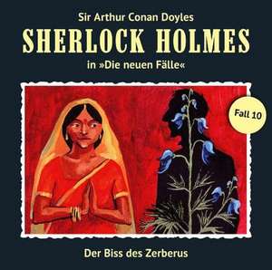 Sherlock Holmes - Neue Fälle 10 Der Biss des Zerberus de Andreas Masuth