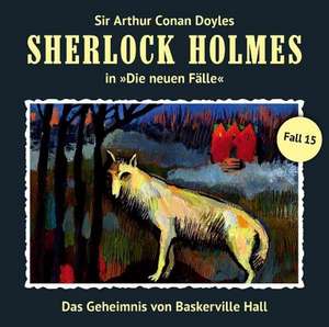 Sherlock Holmes - Neue Fälle 15. Das Geheimnis von Baskerville Hall de Marc Freund