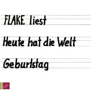 Heute hat die Welt Geburtstag de Flake