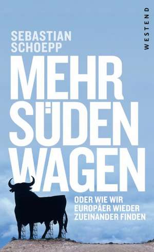 Mehr Süden wagen de Sebastian Schoepp