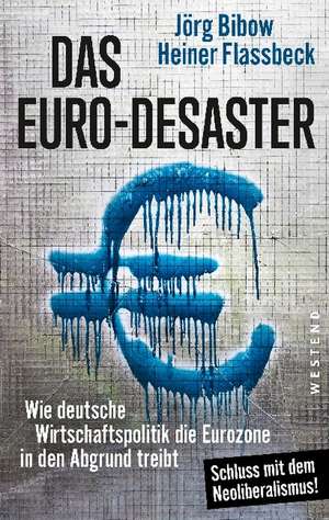 Das Euro-Desaster de Heiner Flassbeck