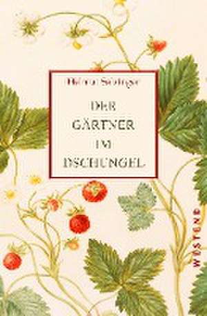 Der Gärtner im Dschungel de Helmut Salzinger