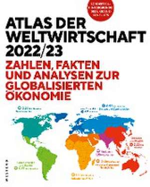 Atlas der Weltwirtschaft 2022/23 de Heiner Flassbeck