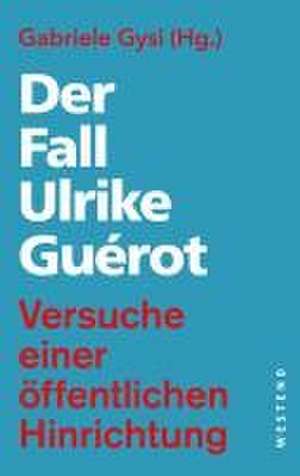 Der Fall Ulrike Guérot de Gabriele Gysi