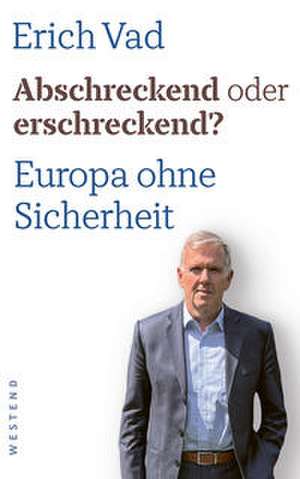 Abschreckend oder erschreckend? de Erich Vad