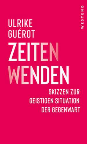 ZeitenWenden de Ulrike Guérot