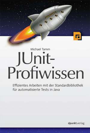 JUnit-Profiwissen de Michael Tamm