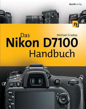 Das Nikon D7100 Handbuch de Michael Gradias