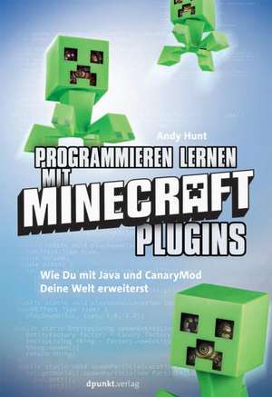 Programmieren lernen mit Minecraft-Plugins de Andy Hunt