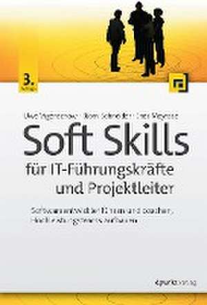 Soft Skills für IT-Führungskräfte und Projektleiter de Uwe Vigenschow