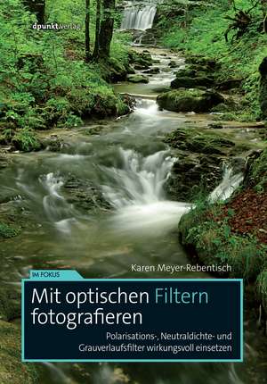 Mit optischen Filtern fotografieren de Karen Meyer-Rebentisch