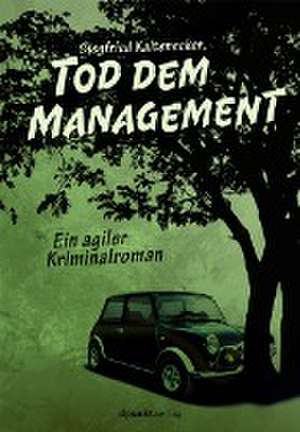 Tod dem Management de Siegfried Kaltenecker