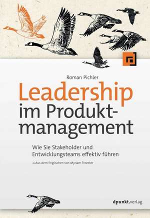 Leadership im Produktmanagement de Roman Pichler