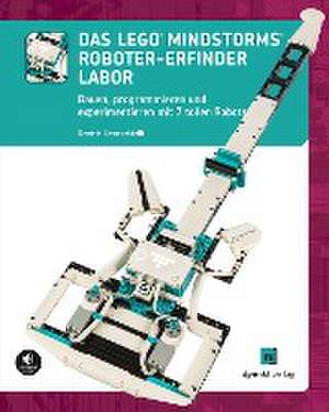 Das LEGO®-MINDSTORMS®-Roboter-Erfinder-Labor de Daniele Benedettelli