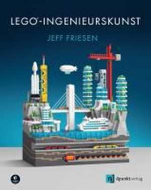 LEGO®-Ingenieurskunst de Jeff Friesen