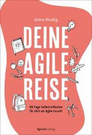 Deine agile Reise de Janna Wurdig