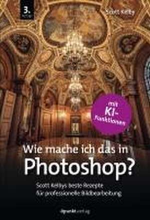 Wie mache ich das in Photoshop? de Scott Kelby