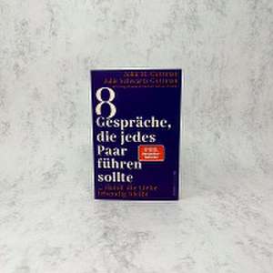 8 Gespräche, die jedes Paar führen sollte, ... de John M Gottman