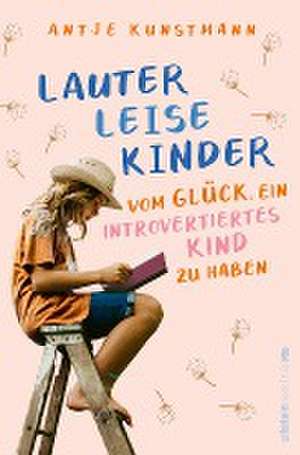 Lauter leise Kinder de Antje Kunstmann