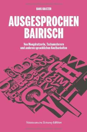 Ausgesprochen Bairisch de Hans Kratzer