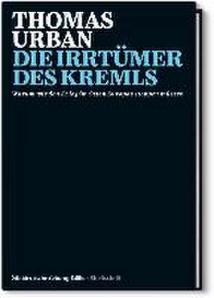 Die Irrtümer des Kremls de Thomas Urban