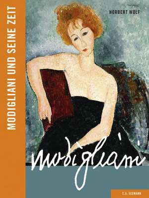 Modigliani und seine Zeit de Norbert Wolf