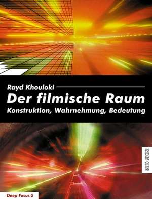 Der filmische Raum de Rayd Khouloki