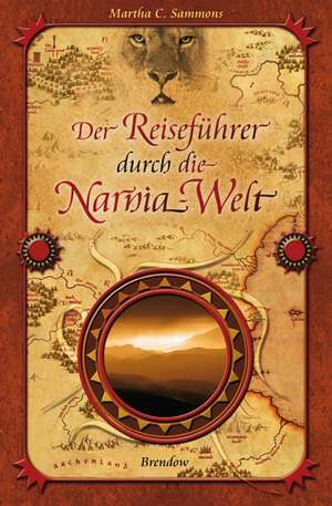 Der Reiseführer durch die Narnia-Welt de Martha C. Sammons