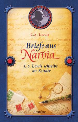 Briefe aus Narnia de C. S. Lewis