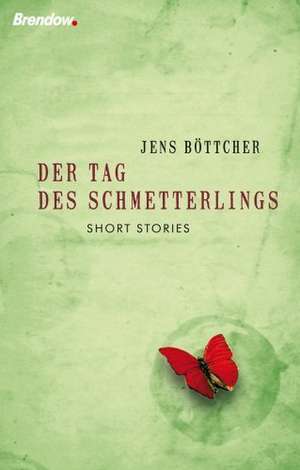 Der Tag des Schmetterlings de Jens Böttcher