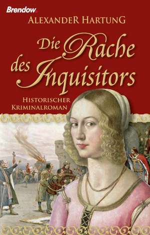 Die Rache des Inquisitors de Alexander Hartung