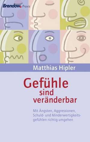 Hipler, M: Gefühle sind veränderbar