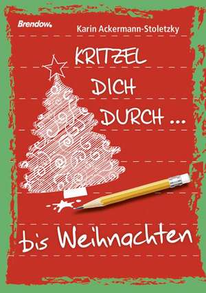 Kritzel dich durch ... bis Weihnachten de Karin Ackermann-Stoletzky