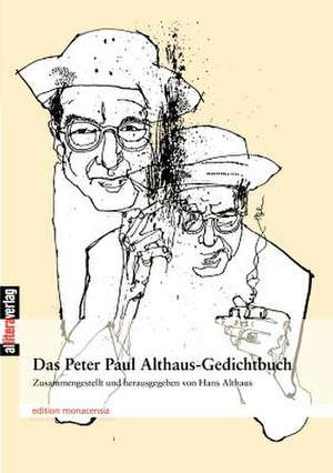 Das Peter Paul Althaus-Gedichtbuch de Peter Paul Althaus