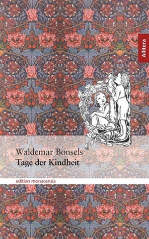 Tage Der Kindheit: On Love, Sex, Reason, and Happiness de Waldemar Bonsels