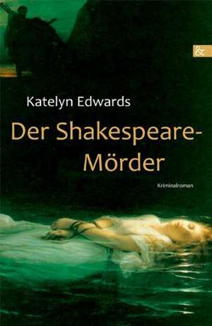 Der Shakespeare-M Rder: Schriftsteller de Katelyn Edwards