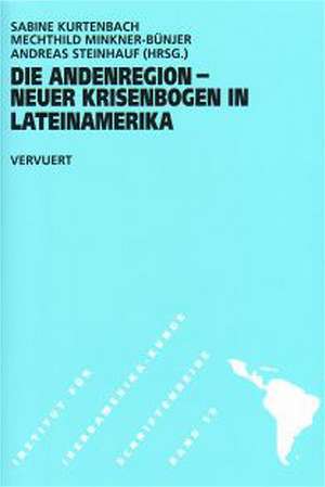 Die Andenregion - neuer Krisenbogen in Lateinamerika de Mechthild Minkner-Bünjer