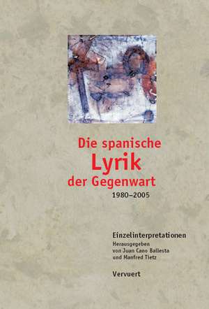 Die spanische Lyrik der Gegenwart 1980-2005 de Juan Cano Ballesta