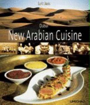 Dubai - New Arabian Cuisine de Lutz Jäkel