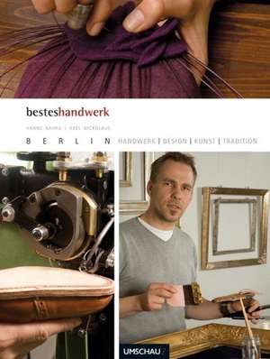 Handwerk, Design, Kunst & Tradition in Berlin de Hanne Bahra